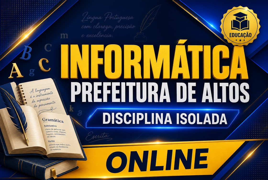 INFORMÁTICA - PREFEITURA DE ALTOS - DISCIPLINA ISOLADA (ONLINE)