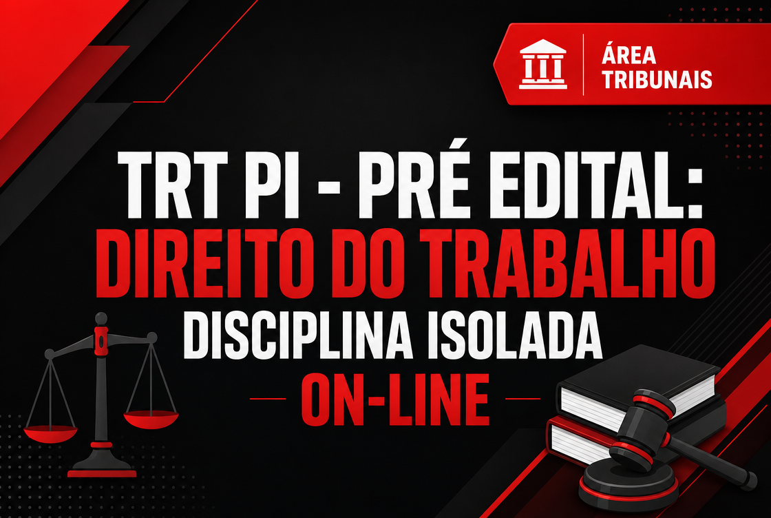 TRT PI - PRÉ EDITAL: DIREITO DO TRABALHO - DISCIPLINA ISOLADA - ON-LINE