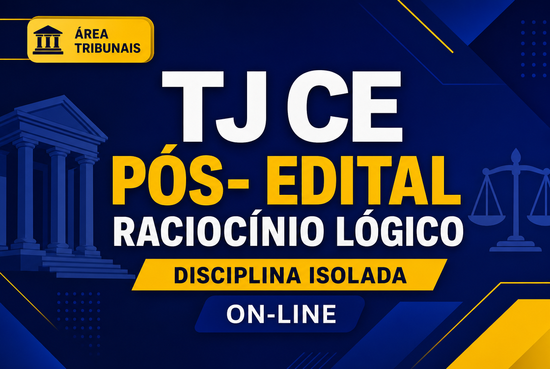 TJ CE - PÓS- EDITAL: RAC. LÓGICO - DISCIPLINA ISOLADA - ON-LINE
