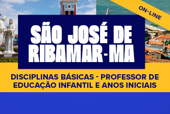 DISCIPLINAS BÁSICAS: SÃO JOSÉ DE RIBAMAR MA: PROF. ED. INFANTIL E ANOS INICIAIS - ONLINE
