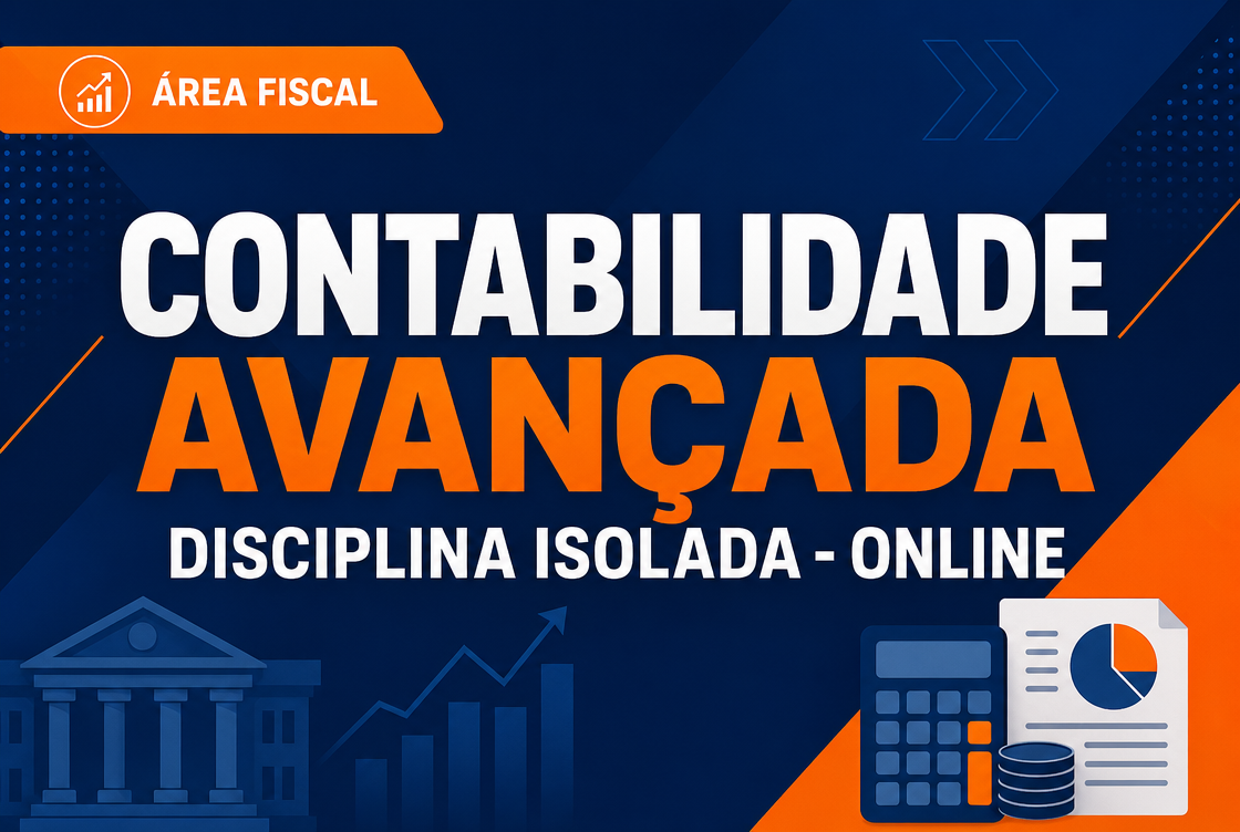 CONTABILIDADE AVANÇADA - DISCIPLINA ISOLADA - ONLINE