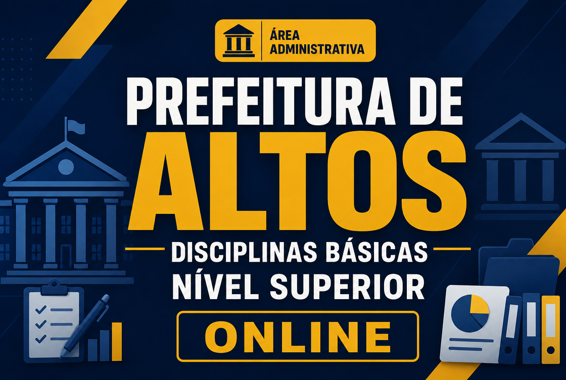 PREFEITURA DE ALTOS – DISCIPLINAS BÁSICAS NÍVEL SUPERIOR - ONLINE