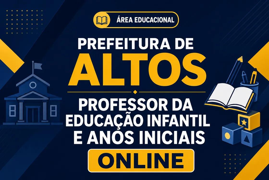 PREFEITURA DE ALTOS – PROFESSOR DA EDUCAÇÃO INFANTIL E ANOS INICIAIS - ONLINE