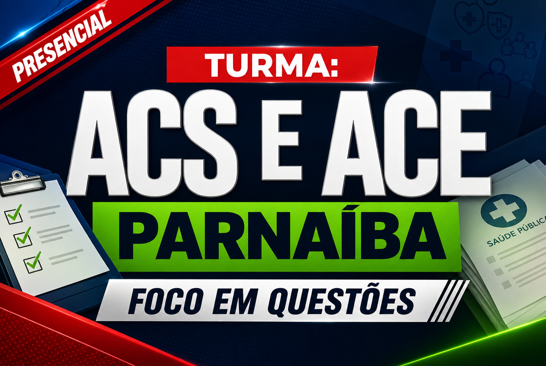 TURMA: ACS E ACE PARNAÍBA – FOCO EM QUESTÕES